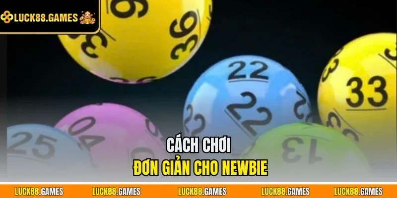 Cách chơi đơn giản cho newbie